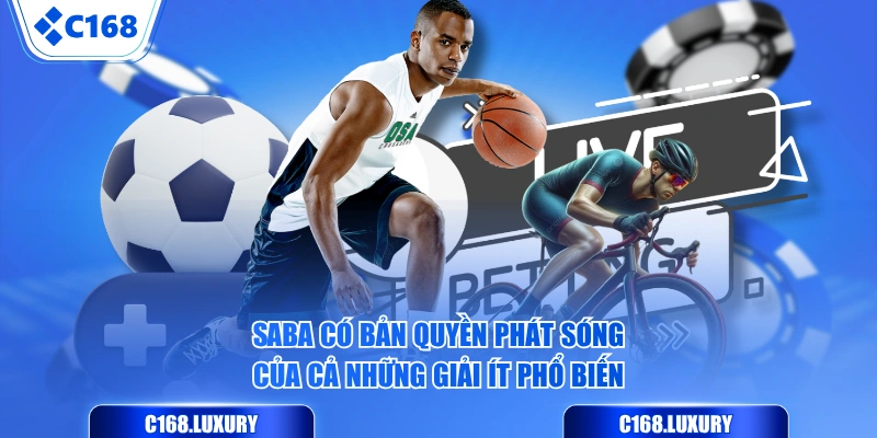 Saba có bản quyền phát sóng của cả những giải ít phổ biến